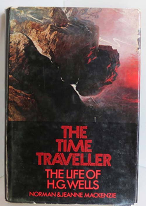 Image for The Time Traveller: The Life of H. G. Wells