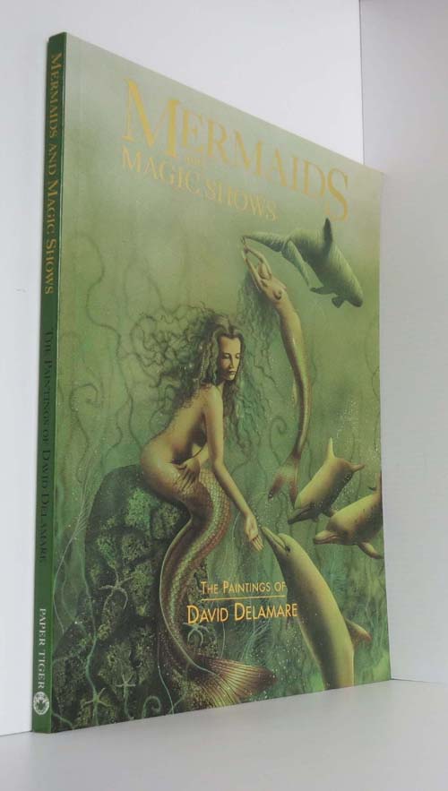 Image for Mermaids and Magic Shows: The Paintings of David Delamare