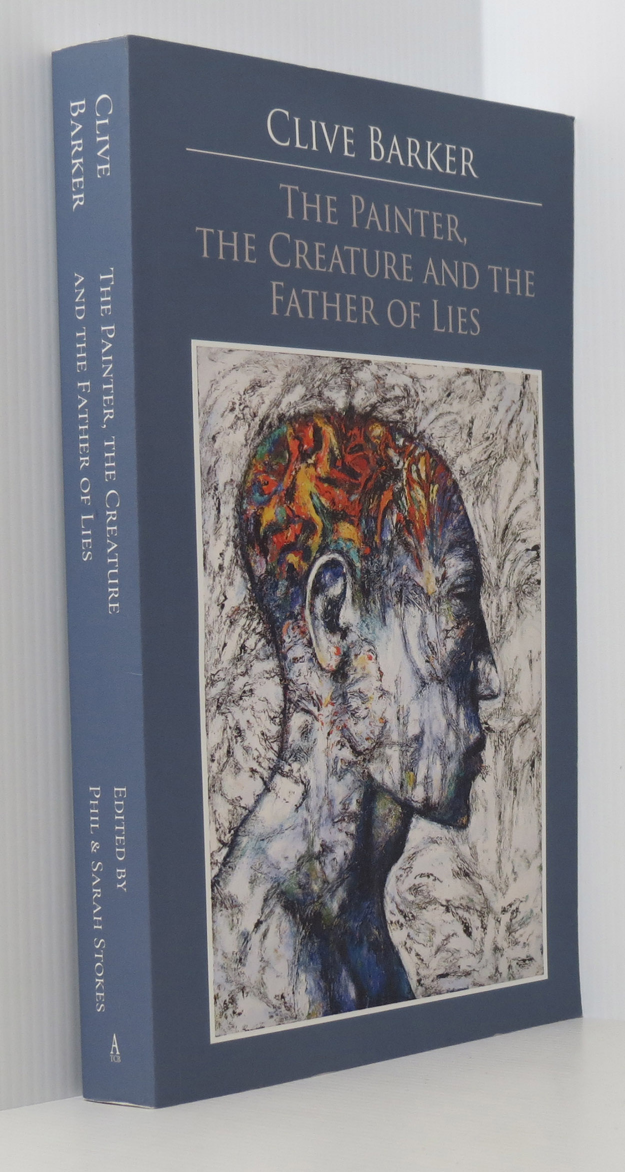 Image for The Painter the Creature and the Father of Lies: 35 years of non-fiction writing (Signed Ltd. Ed. 157/500)