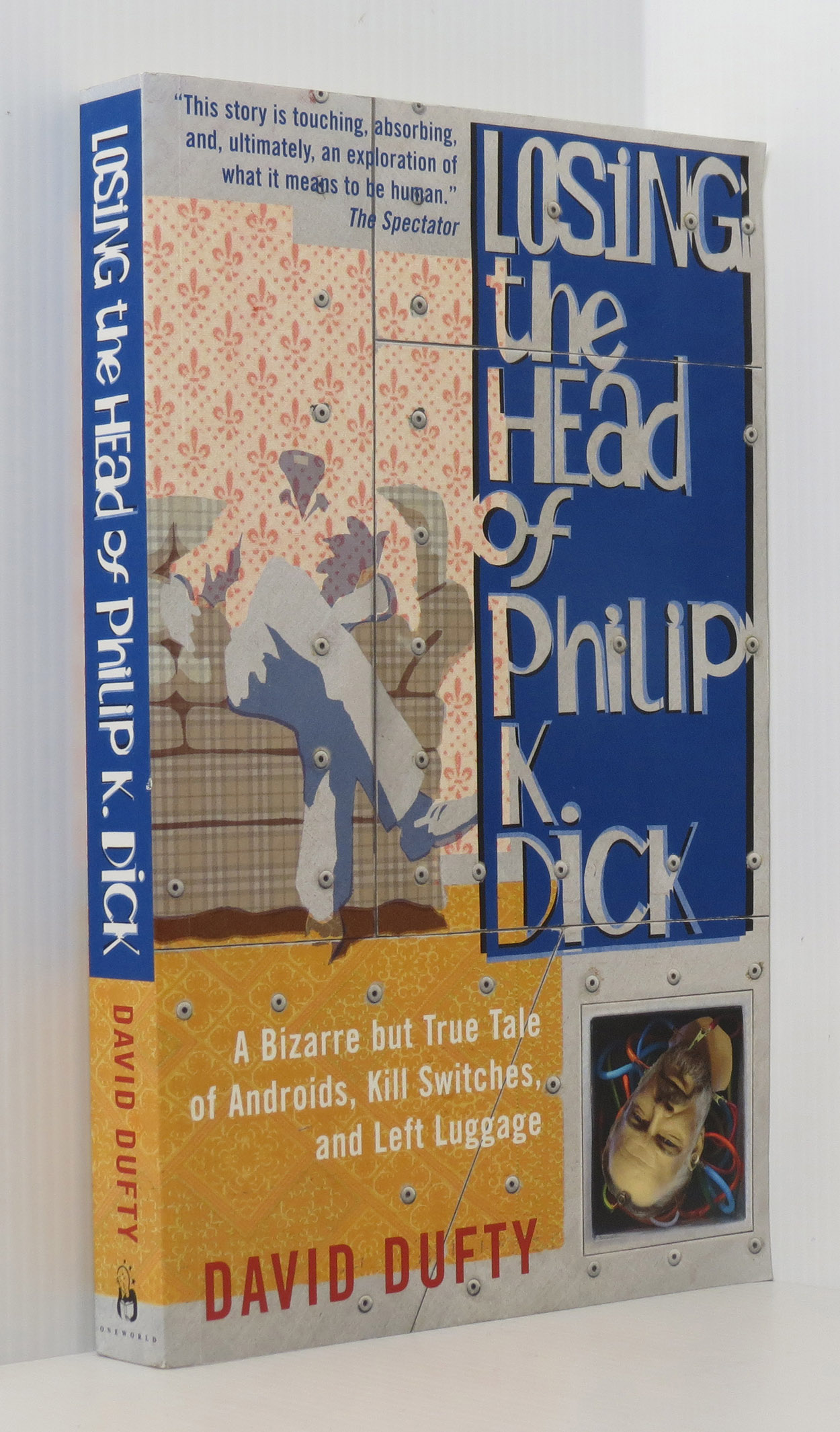 Image for Losing the Head of Philip K. Dick: A Bizarre But True Tale of Androids, Kill Switches, and Left Luggage