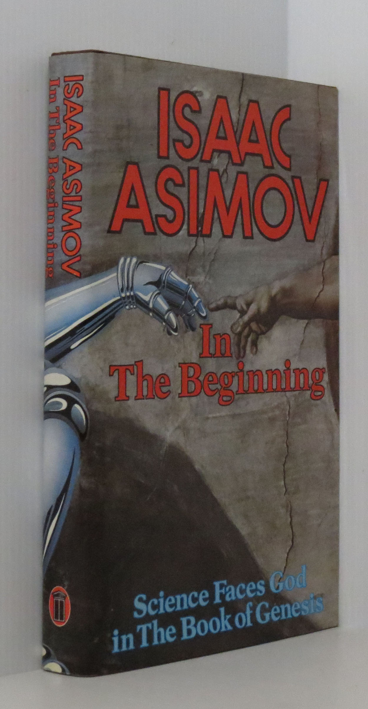 Image for In the Beginning: Science Faces God in the Book of Genesis